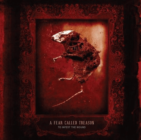 A Fear Called Treason : To Infest the Wound